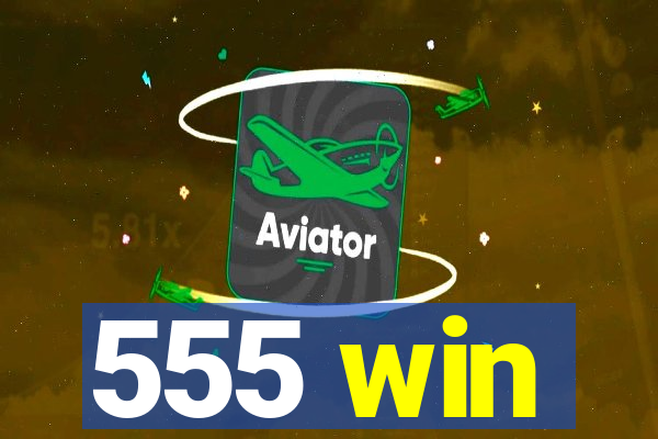 555 win